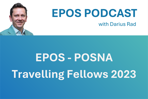 Episode 11: EPOS - POSNA Travelling Fellows 2023