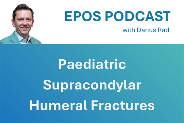 Episode 3: Paediatric Supracondylar Humeral Fractures